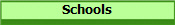 Schools